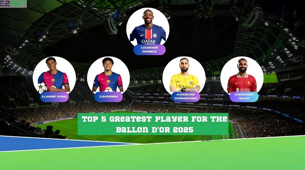 Top 5 greatest Player for the Ballon d'or 2025