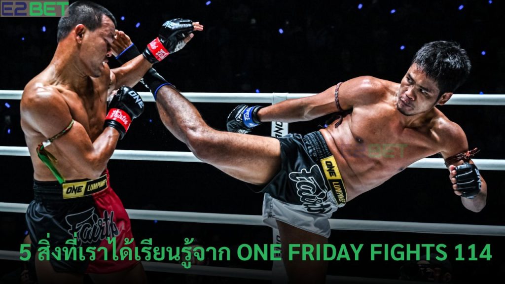 5 สิ่งที่เราได้เรียนรู้จาก ONE Friday Fights 114