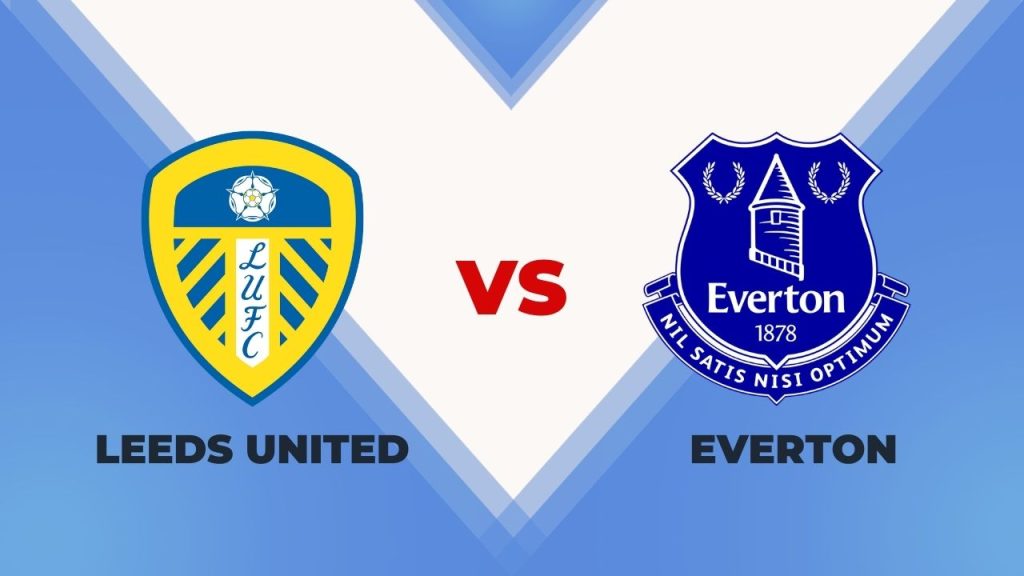 Leeds United vs Everton Prediction