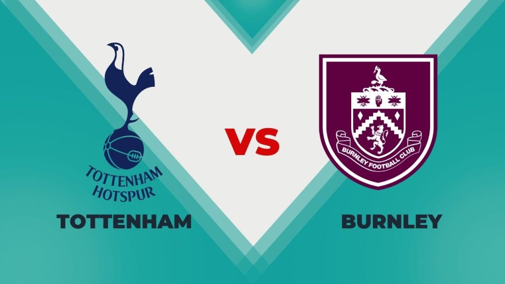 Tottenham vs Burnley Prediction