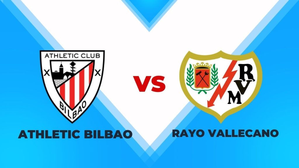 Bilbao vs Rayo Vallecano Prediction